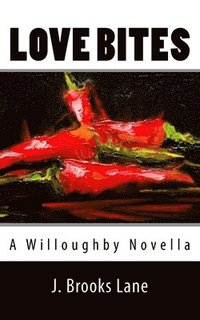 bokomslag Love Bites: A Bobbi Willoughby Novella