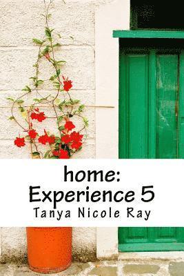 Tanya Nicole Ray - home: Experience 5, Häftad