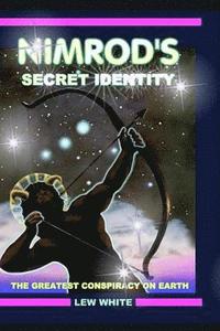 bokomslag Nimrod's Secret Identity: The Greatest Conspiracy On Earth
