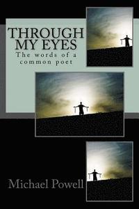 bokomslag Through my eyes: The words of a common poet