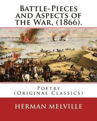 bokomslag Battle-Pieces and Aspects of the War, (1866). By: Herman Melville: Poetry (Original Classics)