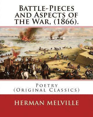 bokomslag Battle-Pieces and Aspects of the War, (1866). By: Herman Melville: Poetry (Original Classics)