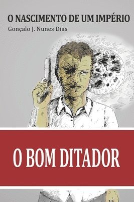 O Bom Ditador I 1