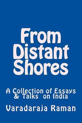From Distant Shores: A Collection of Essays & Talks On India Culture 1