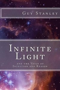 bokomslag Infinite Light: and the Voice of Intuition and Reason