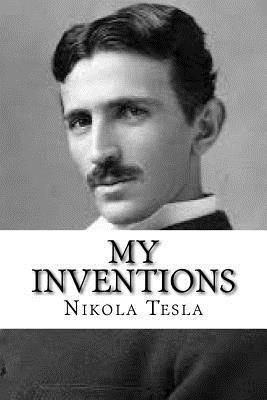 bokomslag My Inventions: The Autobiography of Nikola Tesla