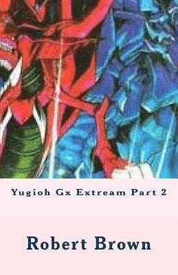 bokomslag Yugioh Gx Extream Part 2