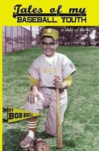 bokomslag Tales of My Baseball Youth: A Child of the 60's