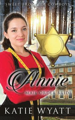 Mail Order Bride: Annie Jones: Clean Historical Western Romance 1