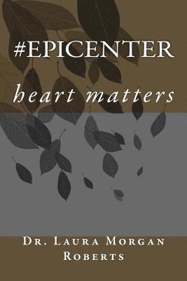 Laura Morgan Roberts - #epicenter: heart matters, Häftad