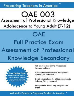 Preparing Teachers in America - OAE 003 Assessment of Professional Knowledge Adolescence to Young Adult (7-12): OAE 003 Study Guide, Häftad