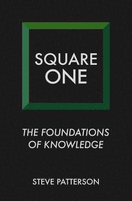 bokomslag Square One: The Foundations of Knowledge