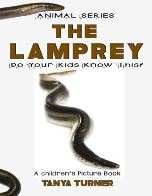 bokomslag THE LAMPREY Do Your Kids Know This?: A Children's Picture Book