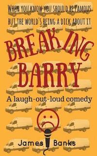 bokomslag Breaking Barry: A laugh-out-loud comedy