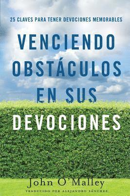 bokomslag Venciendo Obstáculos En Sus Devociones: 25 Claves Para Tener Devociones Memorables