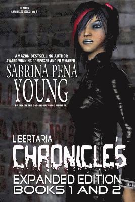 Sabrina Pena Young - Libertaria Chronicles Books 1 and 2: Expanded Edition, Häftad