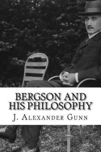 bokomslag Bergson and His Philosophy