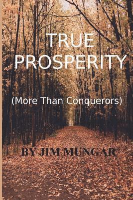 True Prosperity: More than Conquerors 1