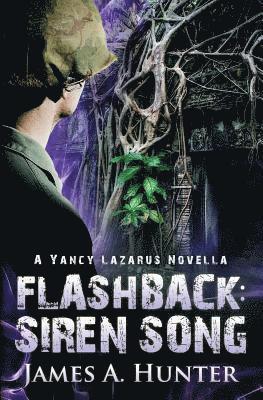 James a. Hunter - Flashback: Siren Song: A Yancy Lazarus Novella, Häftad