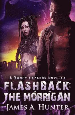 James a. Hunter - Flashback: The Morrigan: A Yancy Lazarus Novella, Häftad