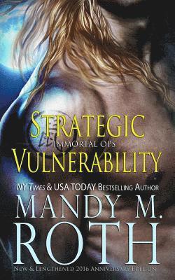 Mandy M. Roth - Strategic Vulnerability: New & Lengthened 2016 Anniversary Edition, Häftad