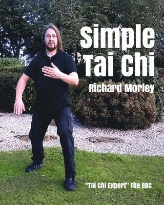 Richard Morley - Simple Tai Chi: Black and White Edition, Häftad. Tillgänglighet: Lägg i varukorg
