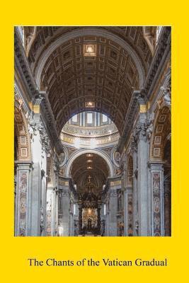 The Chants of the Vatican Gradual 1