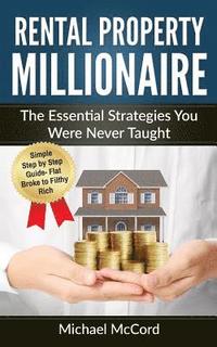bokomslag Rental Property Millionaire: The Essential Strategies You Were Never Taught