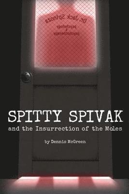 bokomslag Spitty Spivak and the Insurrection of the Moles