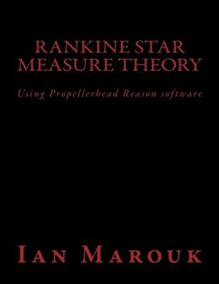 bokomslag Rankine Star Measure Theory: Using Propellerhead Reason software