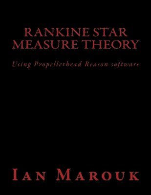 bokomslag Rankine Star Measure Theory: Using Propellerhead Reason software