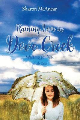 RAINING LOVE in DOVE CREEK 1