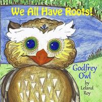 bokomslag Godfrey Owl: We All Have Roots