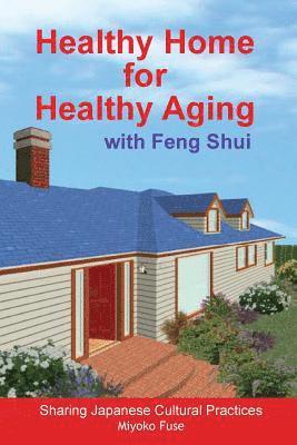 bokomslag Healthy Home for Healthy Aging: With Feng Shui