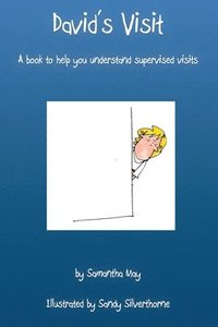 bokomslag David's Visit: A book to help you understand supervised visits