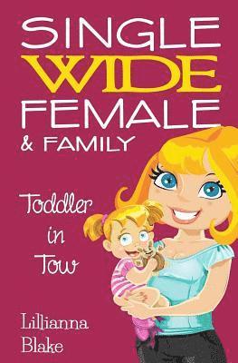 Lillianna Blake - Toddler in Tow (Single Wide Female & Family, Book 3), Häftad