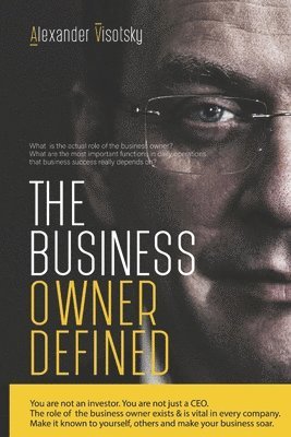 The Business Owner Defined: A Job Description for the Business Owner 1