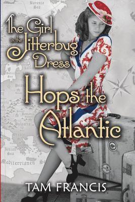 The Girl in the Jitterbug Dress Hops the Atlantic: WWII Historical and Contemporary Romance 1