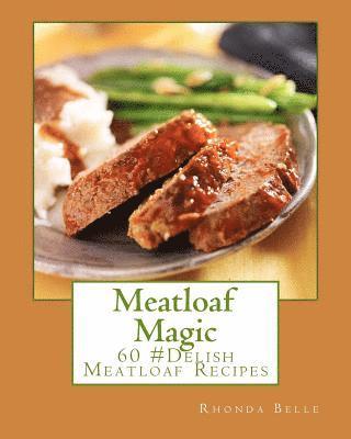 Meatloaf Magic: 60 Super #Delish Soul Food Inspired Crock Pot Recipes 1