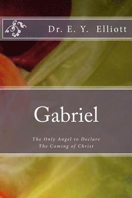 Gabriel: The Only Angel to Declare The Coming of Christ 1