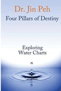 bokomslag Four Pillars of Destiny Exploring Water Charts