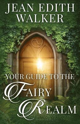 Jean Edith Walker, Marilyn Holzmann - Your Guide To The Fairy Realm, Häftad