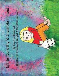 bokomslag Little Dorothy's Invisible Friend: Illustrated, Uplifting Children Story