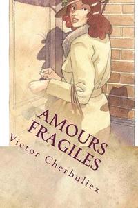 bokomslag Amours fragiles
