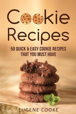 bokomslag Cookie recipes: 50 quick and easy cookie recipes that you must have
