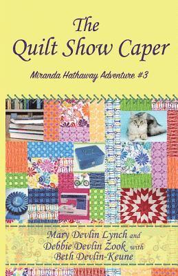 bokomslag The Quilt Show Caper: Miranda Hathaway Adventure #3