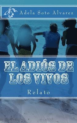 El adios de los vivos: Relato 1