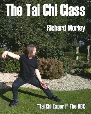 Richard Morley - The Tai Chi Class: Black and White Edition, Häftad. Tillgänglighet: Lägg i varukorg