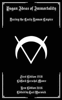 Clifford Herschel Moore, Tarl Warwick - Pagan Ideas of Immortality: During the Early Roman Empire, Häftad. Tillgänglighet: Lägg i varukorg