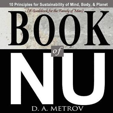 bokomslag Book of NU: 10 Principles of Sustainability for Mind, Body, & Planet